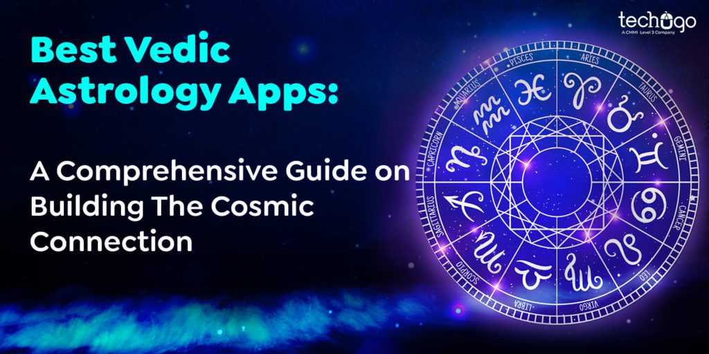 Best Vedic Astrology Apps: A Comprehensive Guide on Building The Cosmic ...