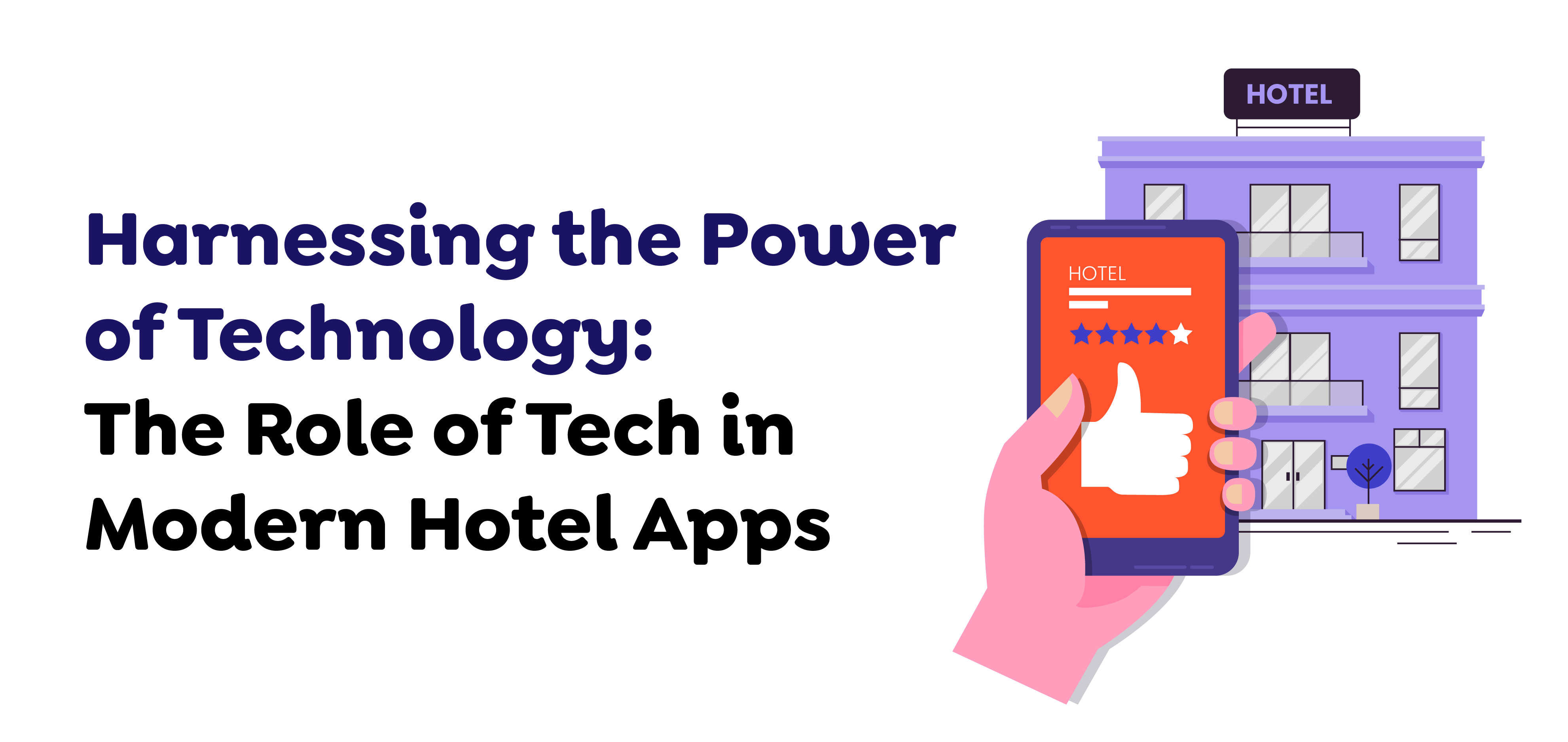 The Role of Tech in Modern Hotel Apps 