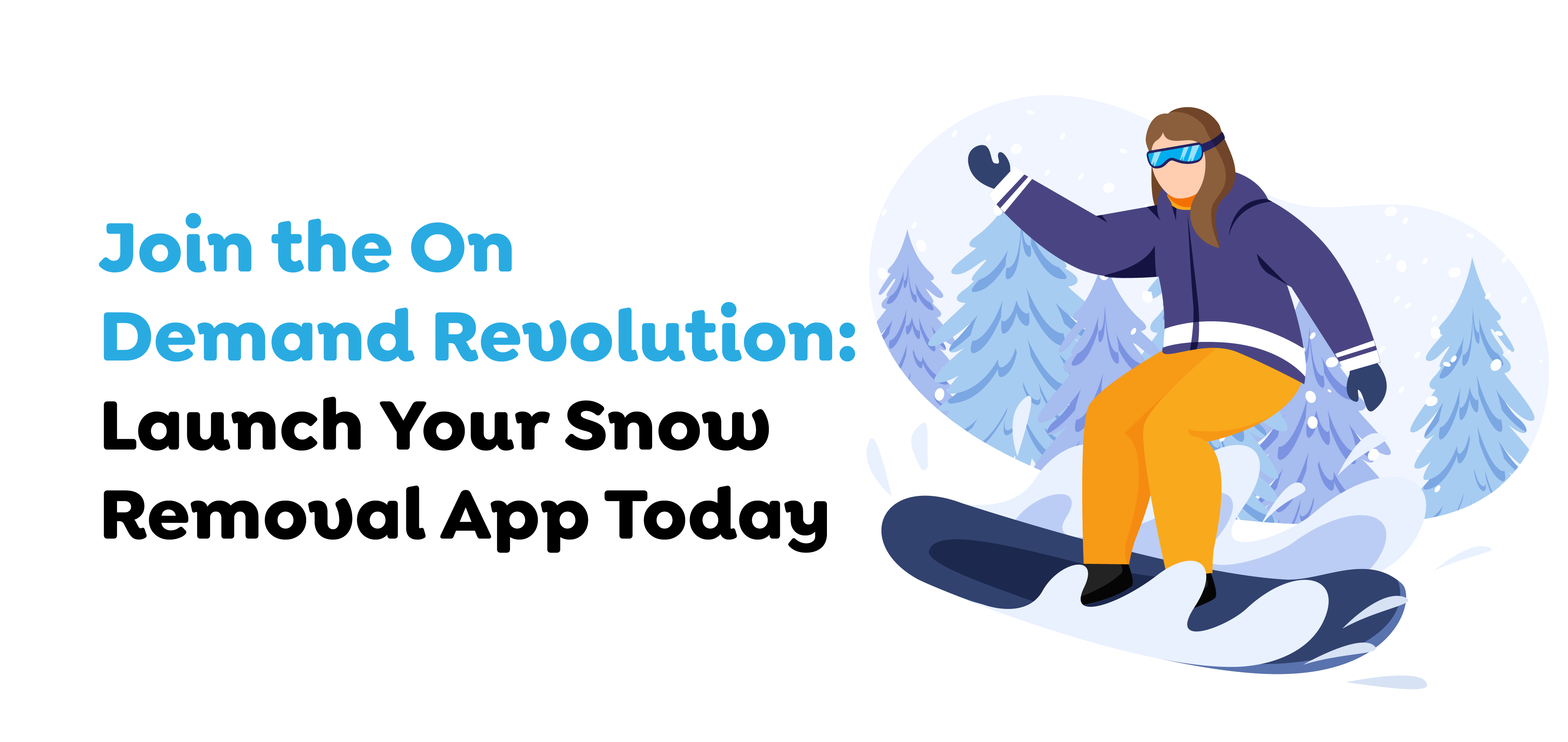 Launch Your Snow Removal App Today