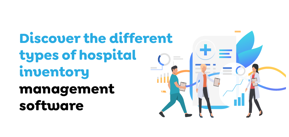 types of hospital inventory management software