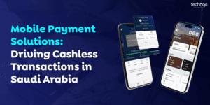 Mobile Payment Solutions: Driving Cashless Transactions in Saudi Arabia