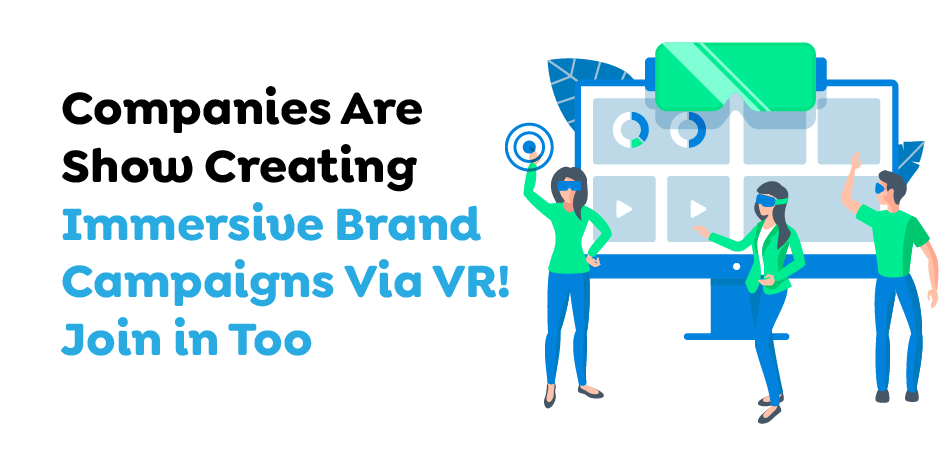 Brand Campaigns Via VR