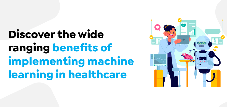 benefits of machine learning in healthcare