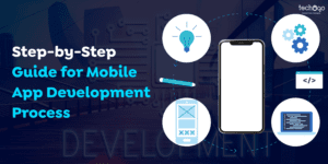 Step-by-Step Guide for Mobile App Development Process