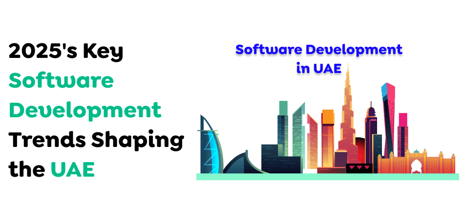 Software Development Trends In UAE 2025