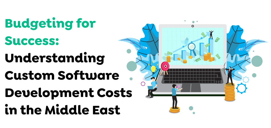 Custom Software Development Costs in the Middle East