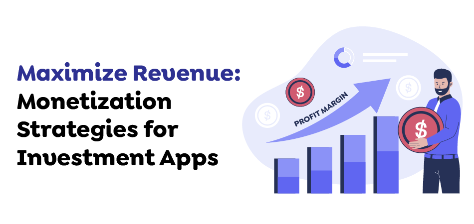 Monetization Strategies for Investment Apps