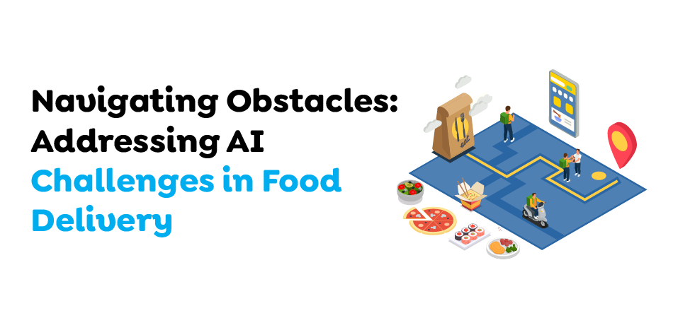 AI Challenges in Food Delivery