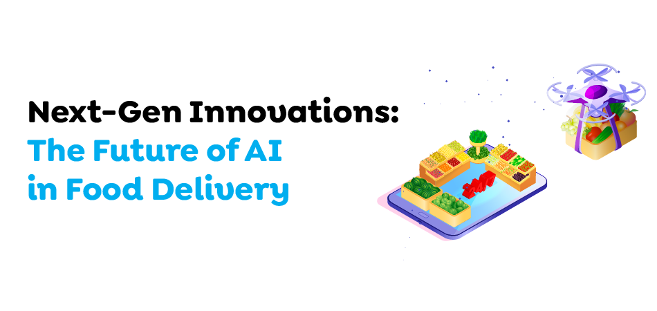  Future of AI in Food Delivery