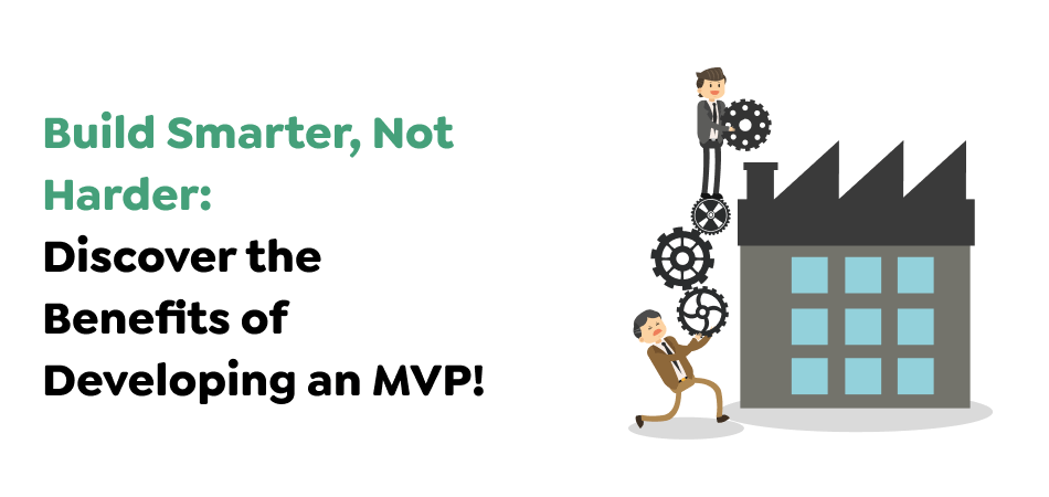 Benefits of Developing an MVP