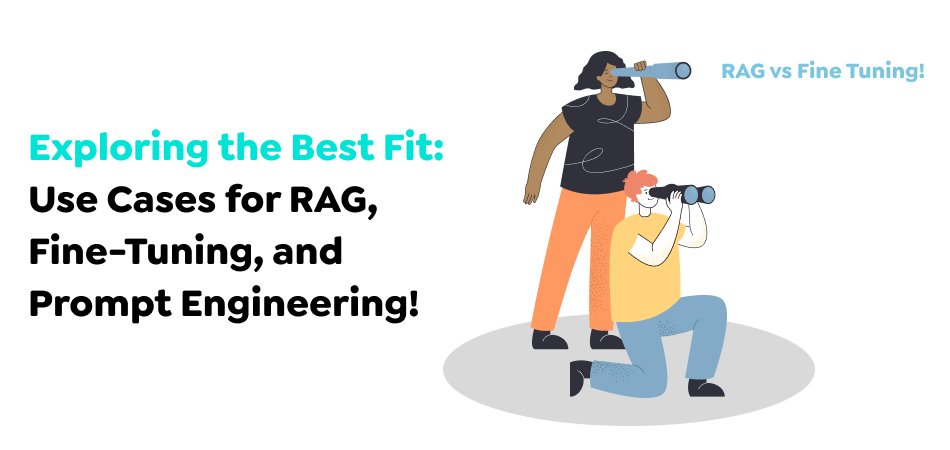 rag vs fine tuning vs prompt engineering