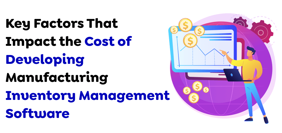 Manufacturing Inventory Management Software Development Cost