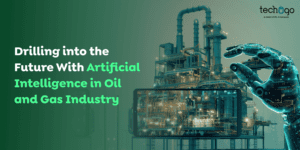 Drilling into the Future With Artificial Intelligence in Oil and Gas Industry