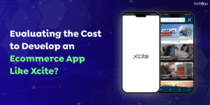 Evaluating the Cost to Develop an Ecommerce App Like Xcite?