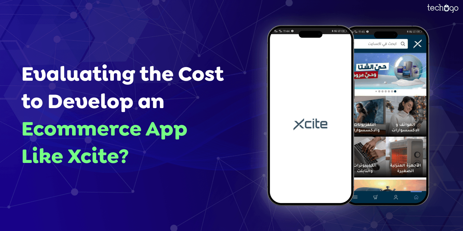 Evaluating the Cost to Develop an Ecommerce App Like Xcite?