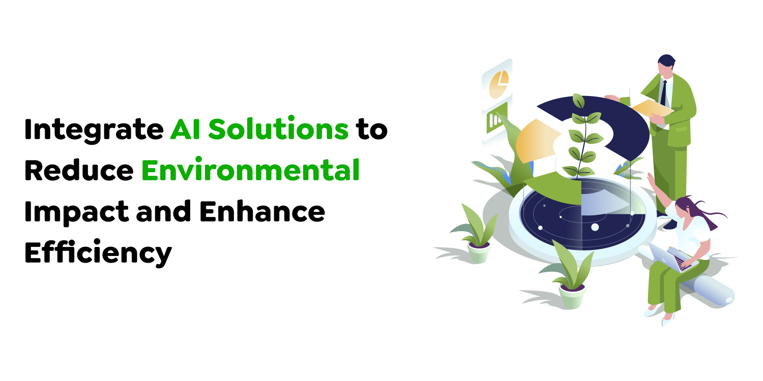 Environmental Impact and Enhance Efficiency