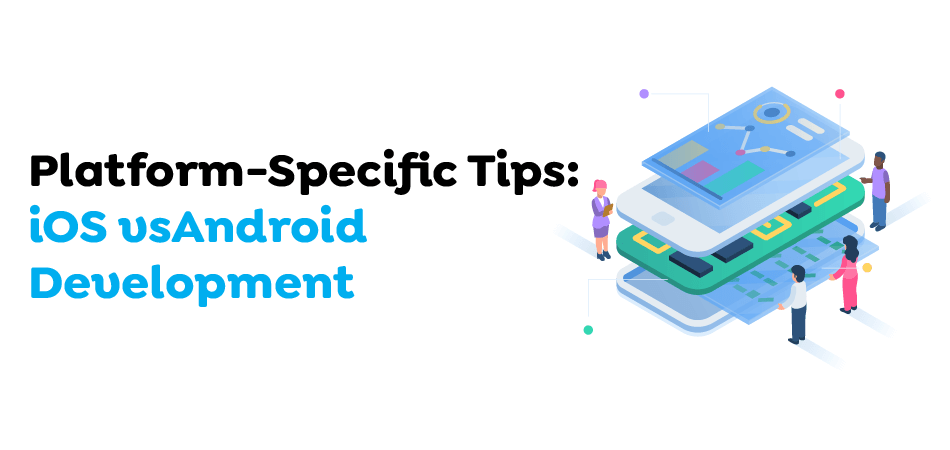 iOS vs. Android Development