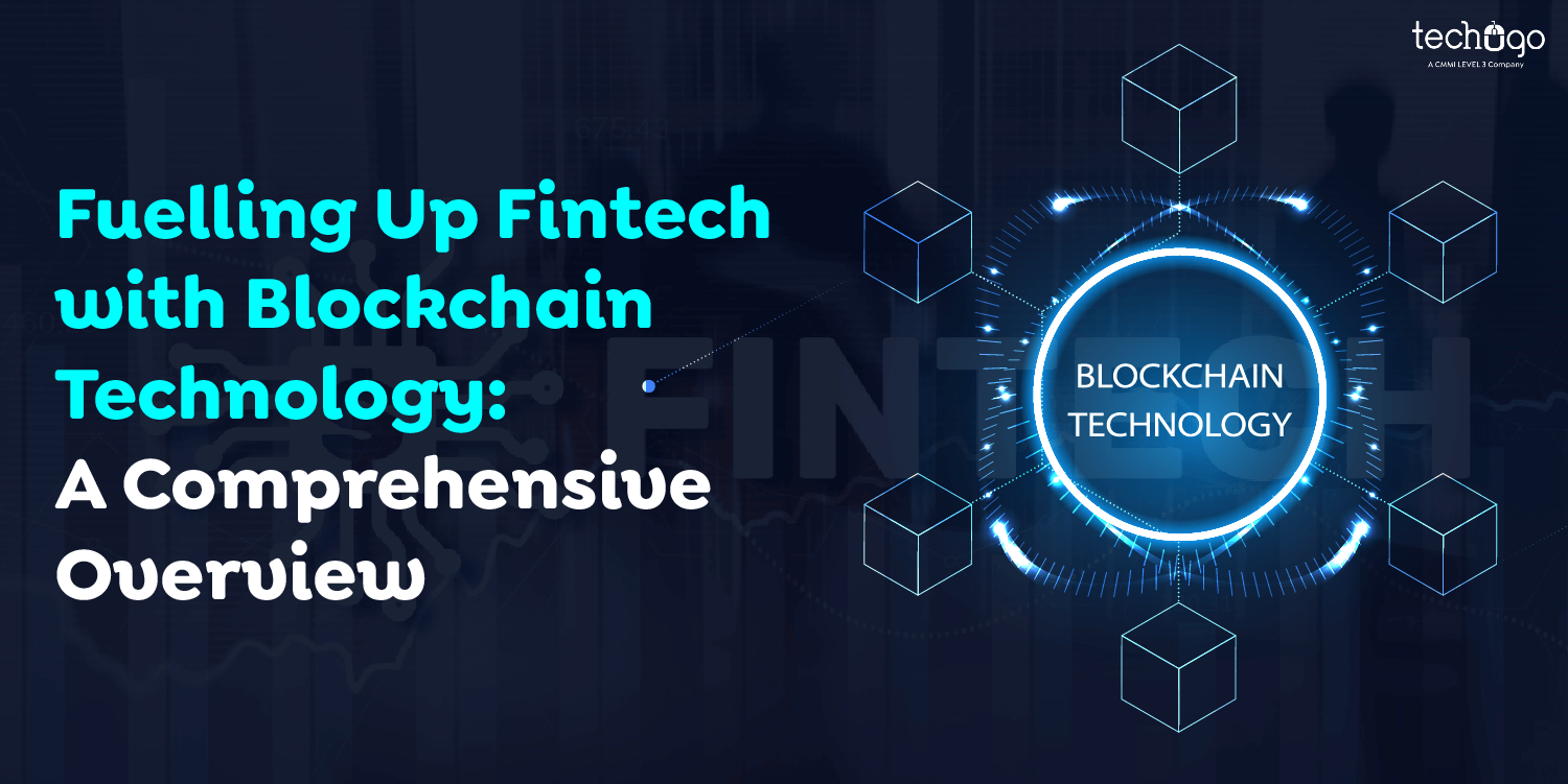 Fuelling Up Fintech with Blockchain Technology: A Comprehensive Overview