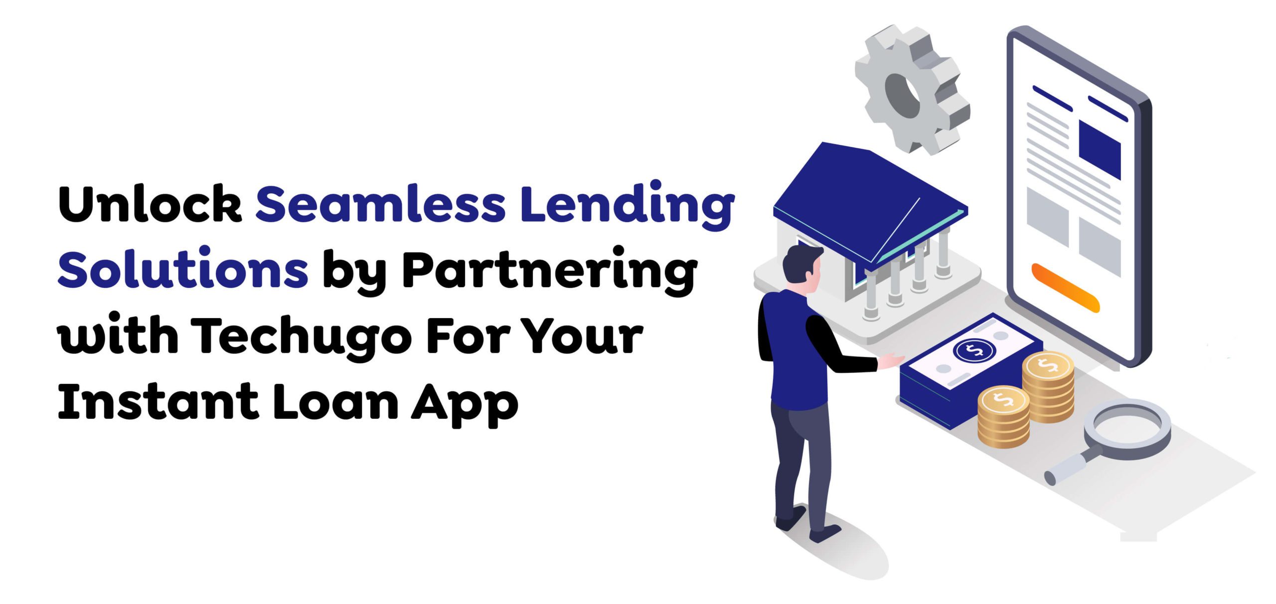 Partnering with Techugo For Your Instant Loan App