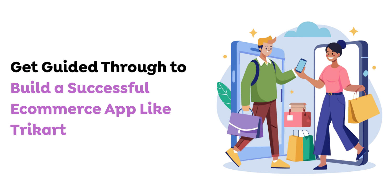 Develop an Ecommerce App Like Trikart