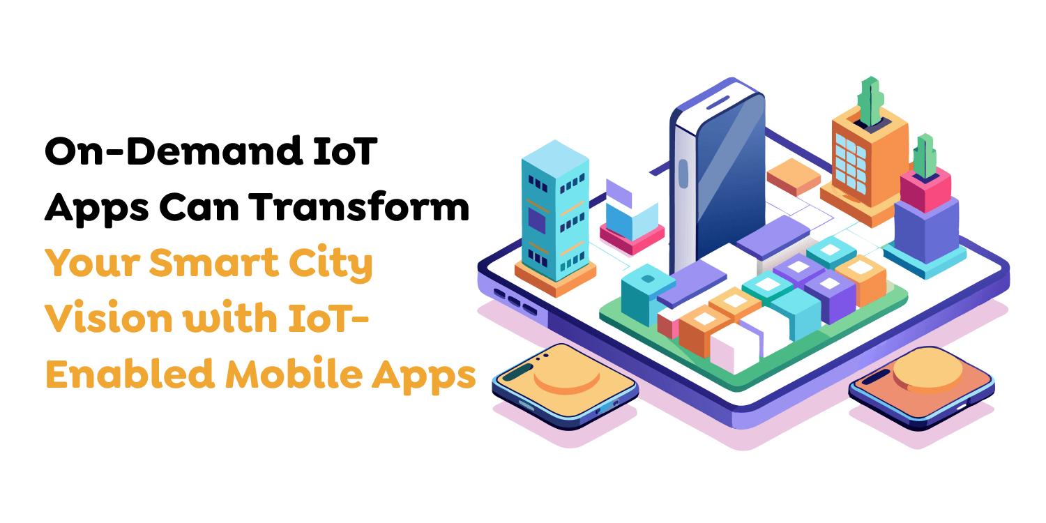 On-Demand IoT Applications